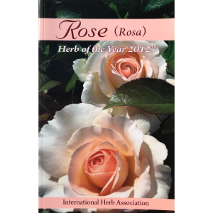 Rose (Rosa spp) 2012 Herb of the Year™